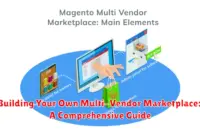 Building Your Own Multi-Vendor Marketplace: A Comprehensive Guide