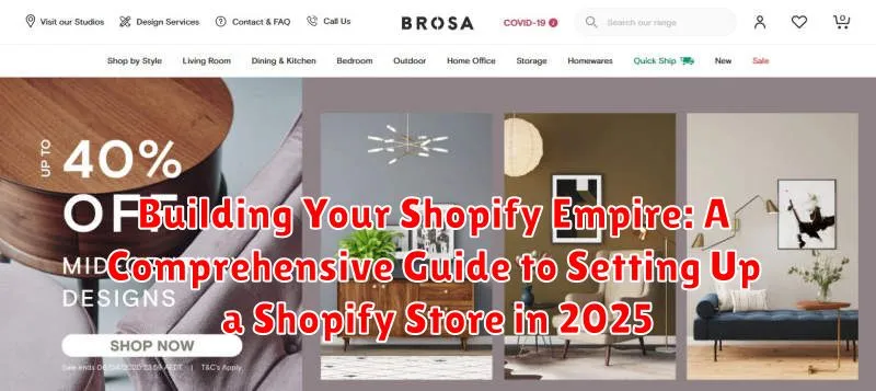 Building Your Shopify Empire: A Comprehensive Guide to Setting Up a Shopify Store in 2025