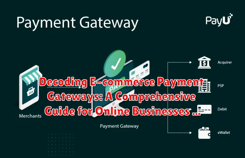 Decoding E-commerce Payment Gateways: A Comprehensive Guide for Online Businesses