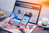 Decoding the Most Popular Online Payment Methods for Your Business