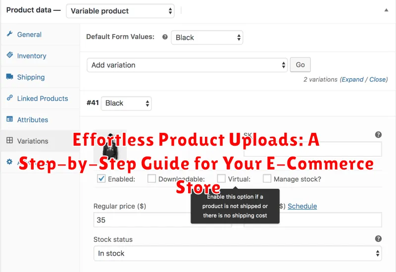 Effortless Product Uploads: A Step-by-Step Guide for Your E-Commerce Store