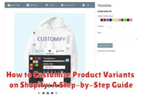 How to Customize Product Variants on Shopify: A Step-by-Step Guide