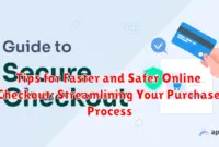 Tips for Faster and Safer Online Checkout: Streamlining Your Purchase Process