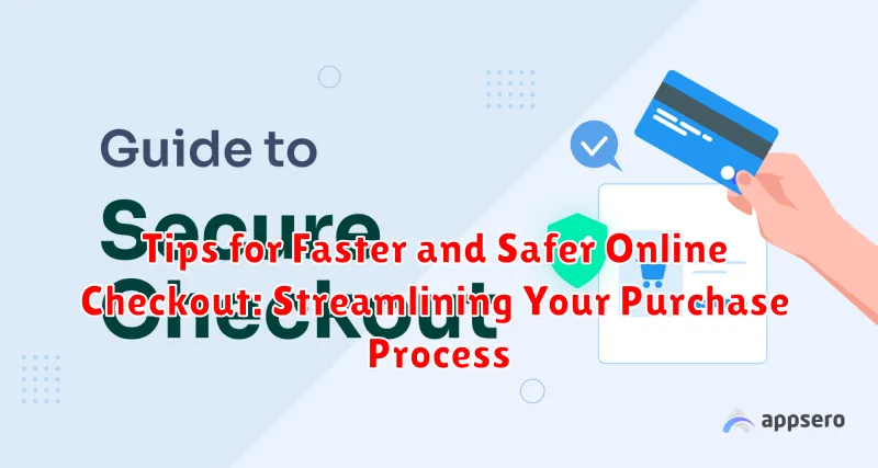 Tips for Faster and Safer Online Checkout: Streamlining Your Purchase Process